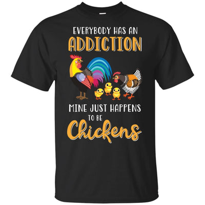 Everybody Has An Addiction Mine Just Happens To Be Chickens-T-Shirt & Tank Top-Classic T-Shirt-Black