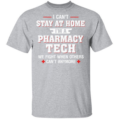 I Can't Stay At Home I'm A Pharmacy Tech Strong Nurse-T-Shirt & Hoodie-Classic T-Shirt-Sport Grey