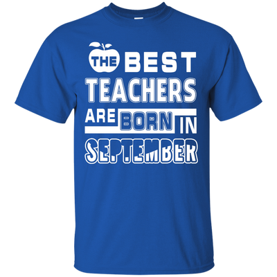 The Best Teachers Are Born In September-T-Shirt & Hoodie-Classic T-Shirt-Royal