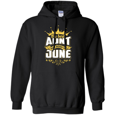 The Best Aunt Was Born In June-T-Shirt & Hoodie-Pullover Hoodie-Black