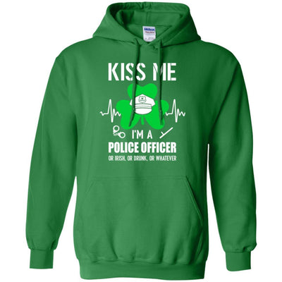 Kiss Me Im A Police Officer On Irish Or Drunk Or Whatever-T-Shirt & Hoodie-Pullover Hoodie-Irish Green