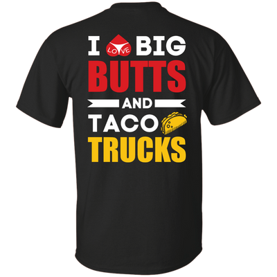 I Love Big Butts And Taco Trucks-T-Shirt & Hoodie-Classic T-Shirt-Black
