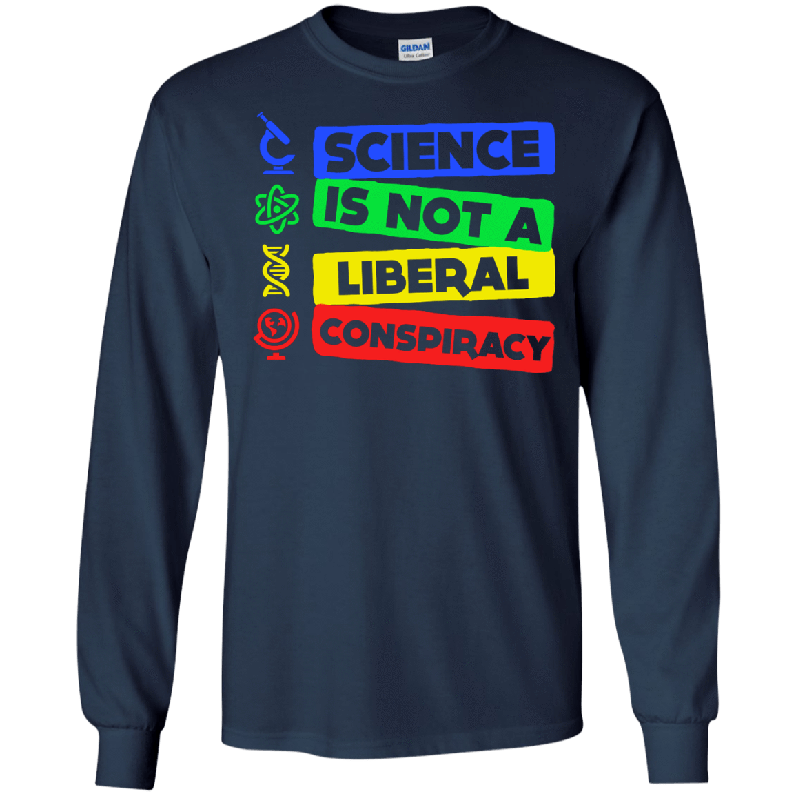 Science Is Not A Liberal Conspiracy-T-Shirt & Hoodie-Long Sleeve T-Shirt-Navy