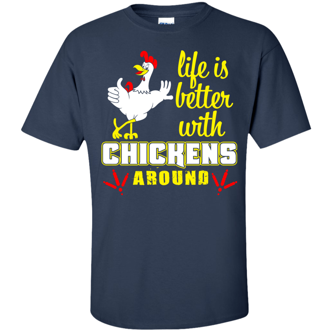 Life Is Better With Chickens Around-T-Shirt & Hoodie-Classic T-Shirt-Navy