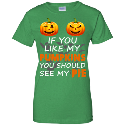 If You Like My Pumpkins You Should See My Pie-T-Shirt & Hoodie-Women's T-Shirt-Irish Green