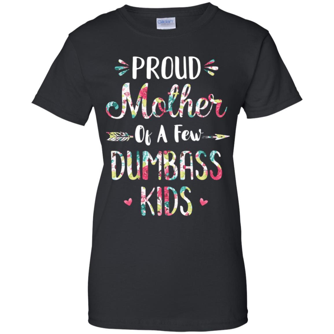 Proud Mother Of A Few Dumbass Kids Floral Mother Gift-T-Shirt & Hoodie-Women's T-Shirt-Black