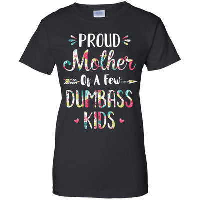 Proud Mother Of A Few Dumbass Kids Floral Mother Gift-T-Shirt & Hoodie-Women's T-Shirt-Black