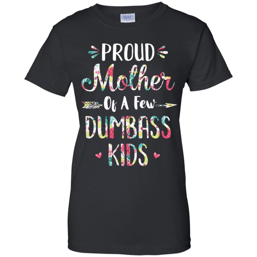 Proud Mother Of A Few Dumbass Kids Floral Mother Gift-T-Shirt & Hoodie-Women's T-Shirt-Black