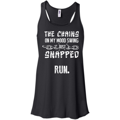 The Chains On My Mood Swing Just Snapped Run-T-Shirt & Hoodie-Women's Flowy Racerback Tank-Black