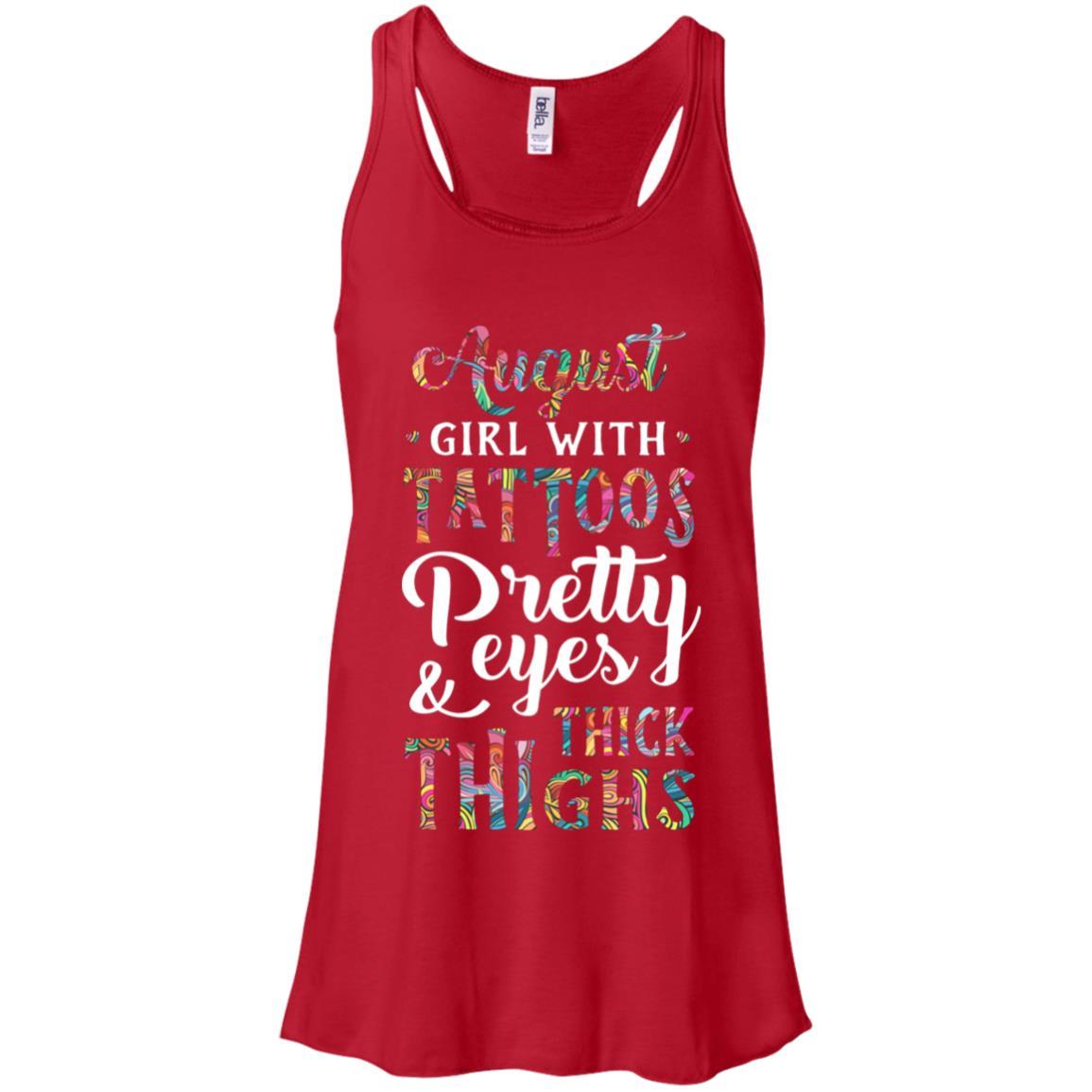 Tattoos Pretty Eyes Thick Thighs August Girl Birthday-T-Shirt & Tank Top-Women's Flowy Racerback Tank-Red
