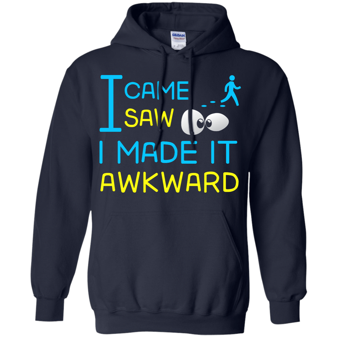 I Came I Saw I Made It Awkward-T-Shirt & Hoodie-Pullover Hoodie-Navy