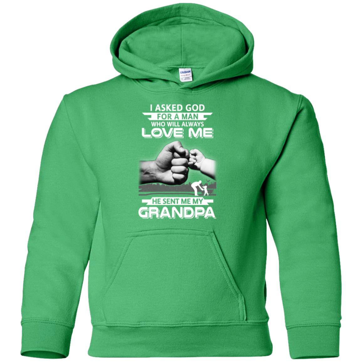 I Asked God For A Man Who Always Love Me Grandpa Youth-Youth Shirt-Youth Pullover Hoodie-Irish Green