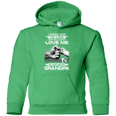 I Asked God For A Man Who Always Love Me Grandpa Youth-Youth Shirt-Youth Pullover Hoodie-Irish Green