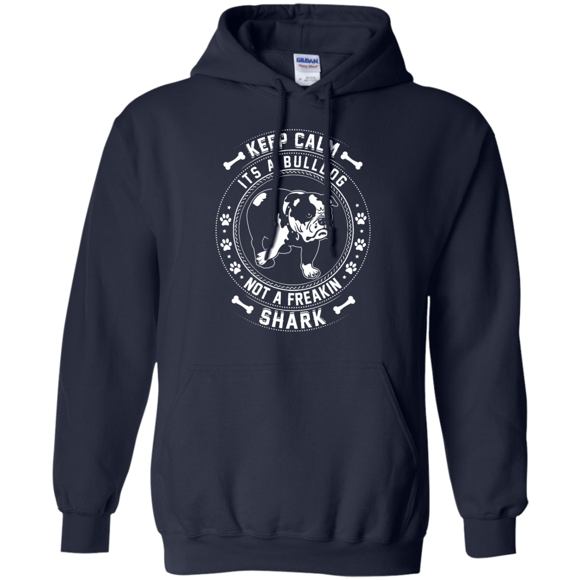 Keep Calm It's A Bulldog Not A Freaking Shark-T-Shirt & Hoodie-Pullover Hoodie-Navy