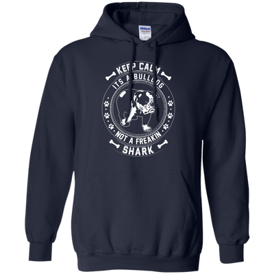 Keep Calm It's A Bulldog Not A Freaking Shark-T-Shirt & Hoodie-Pullover Hoodie-Navy