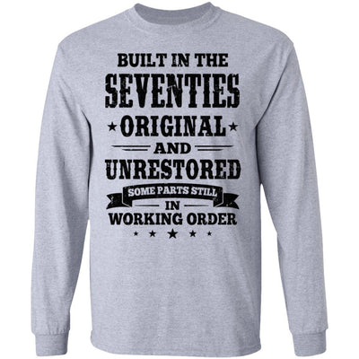 Built In The Seventies Original And Unrestored 1970s Birthday-T-Shirt & Hoodie-Long Sleeve T-Shirt-Sport Grey