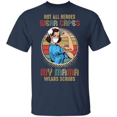 Not All Heroes Wear Capes My Mama Wears Scrubs Vintage Nurse-T-Shirt & Hoodie-Classic T-Shirt-Navy