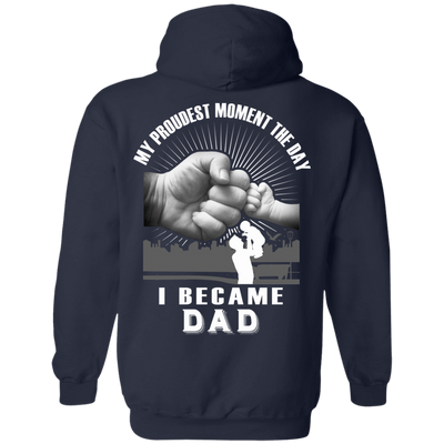 My Proudest Moment The Day I Became Dad-T-Shirt & Hoodie-Pullover Hoodie-Navy