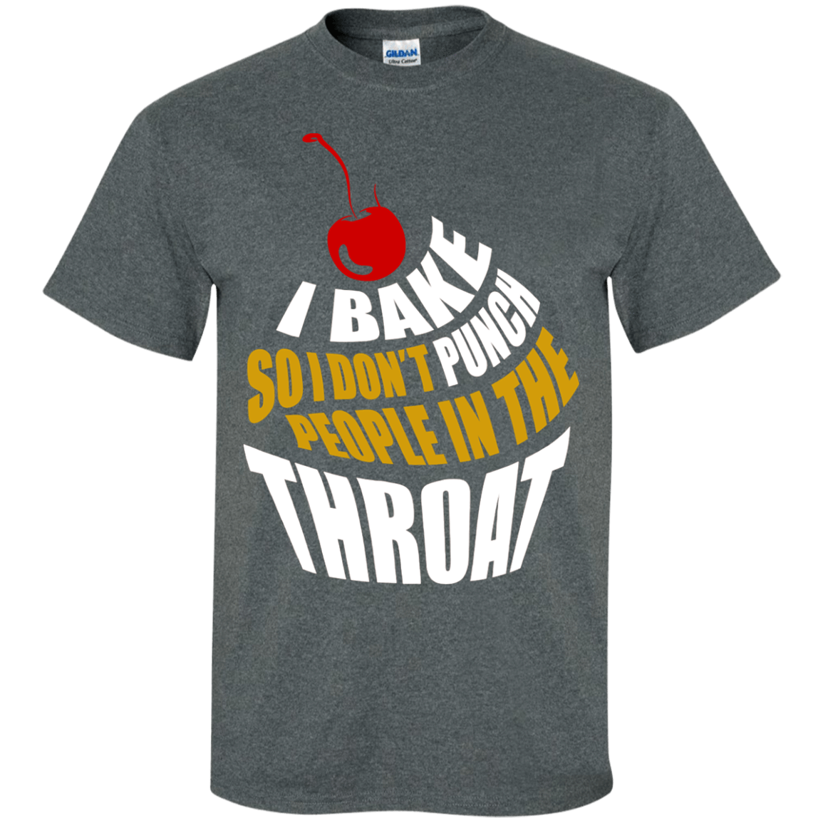 I Bake So I Dont Punch People In The Throat-T-Shirt & Hoodie-Classic T-Shirt-Dark Heather