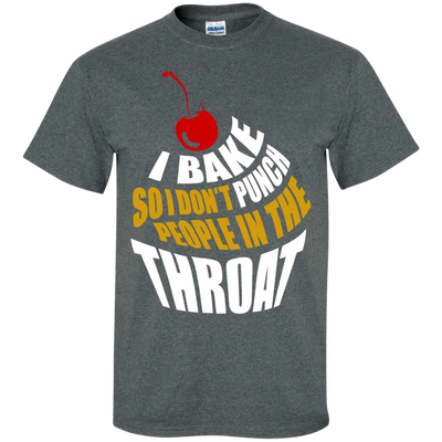 I Bake So I Dont Punch People In The Throat-T-Shirt & Hoodie-Classic T-Shirt-Dark Heather