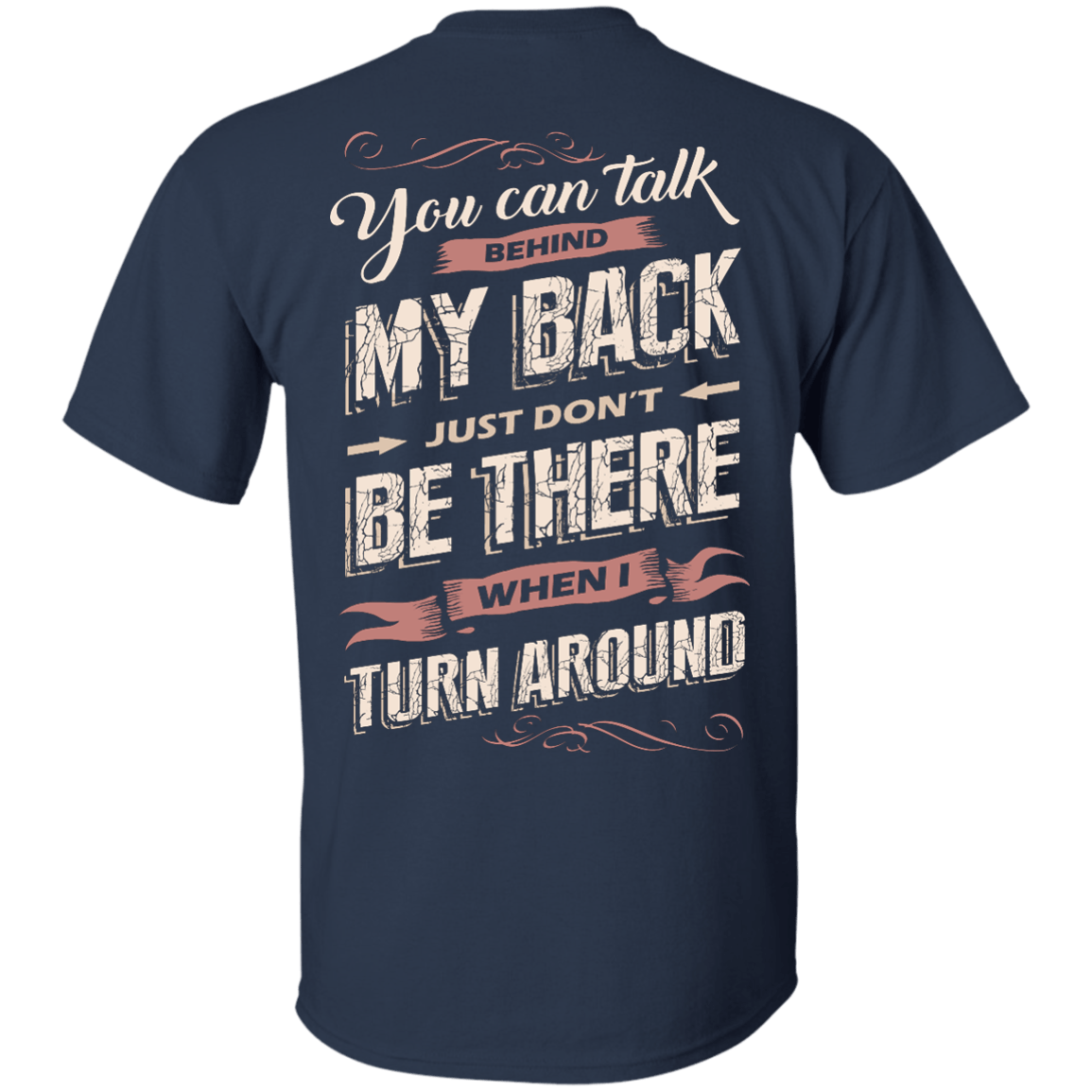 You Can Talk Behind My Back-T-Shirt & Hoodie-Classic T-Shirt-Navy