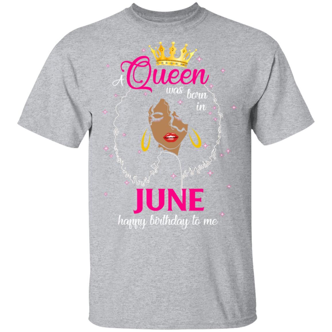 Cool A Queen Was Born In June Happy Birthday To Me Gifts-T-Shirt & Tank Top-Classic T-Shirt-Sport Grey