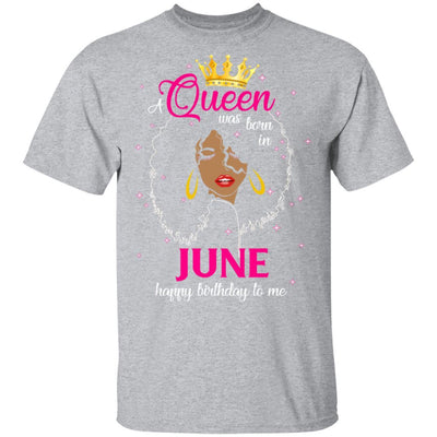 Cool A Queen Was Born In June Happy Birthday To Me Gifts-T-Shirt & Tank Top-Classic T-Shirt-Sport Grey