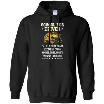 Funny School Bus Driver I'm Like A Truck Driver Gift-T-Shirt & Hoodie-Pullover Hoodie-Black