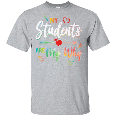 My Students Are My Why Back To School For Teacher-T-Shirt & Hoodie-Classic T-Shirt-Sport Grey