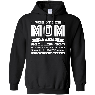 Robotics Mom Just Like A Regular Mom-T-Shirt & Hoodie-Pullover Hoodie-Black