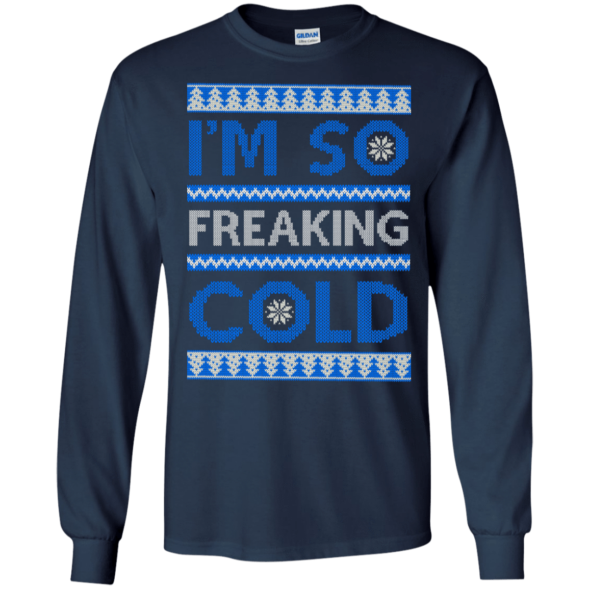 I'm So Freaking Cold-T-Shirt & Hoodie-Long Sleeve T-Shirt-Navy