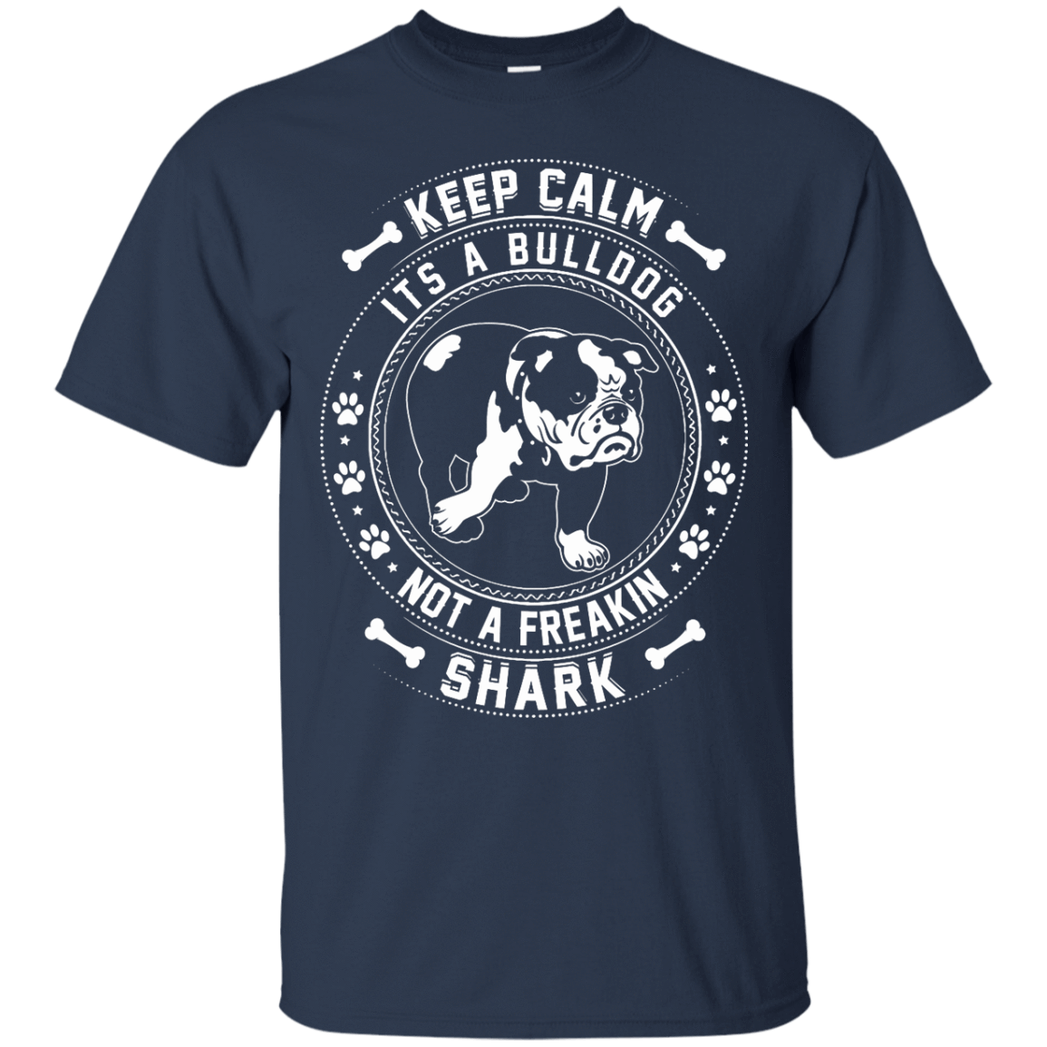 Keep Calm It's A Bulldog Not A Freaking Shark-T-Shirt & Hoodie-Classic T-Shirt-Navy