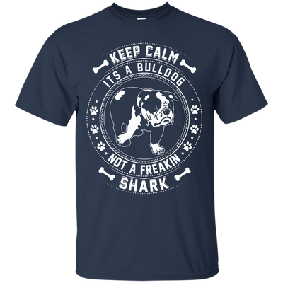 Keep Calm It's A Bulldog Not A Freaking Shark-T-Shirt & Hoodie-Classic T-Shirt-Navy