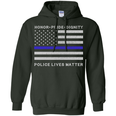 Police Lives Matter Honor Pride Dignity-T-Shirt & Hoodie-Pullover Hoodie-Forest Green