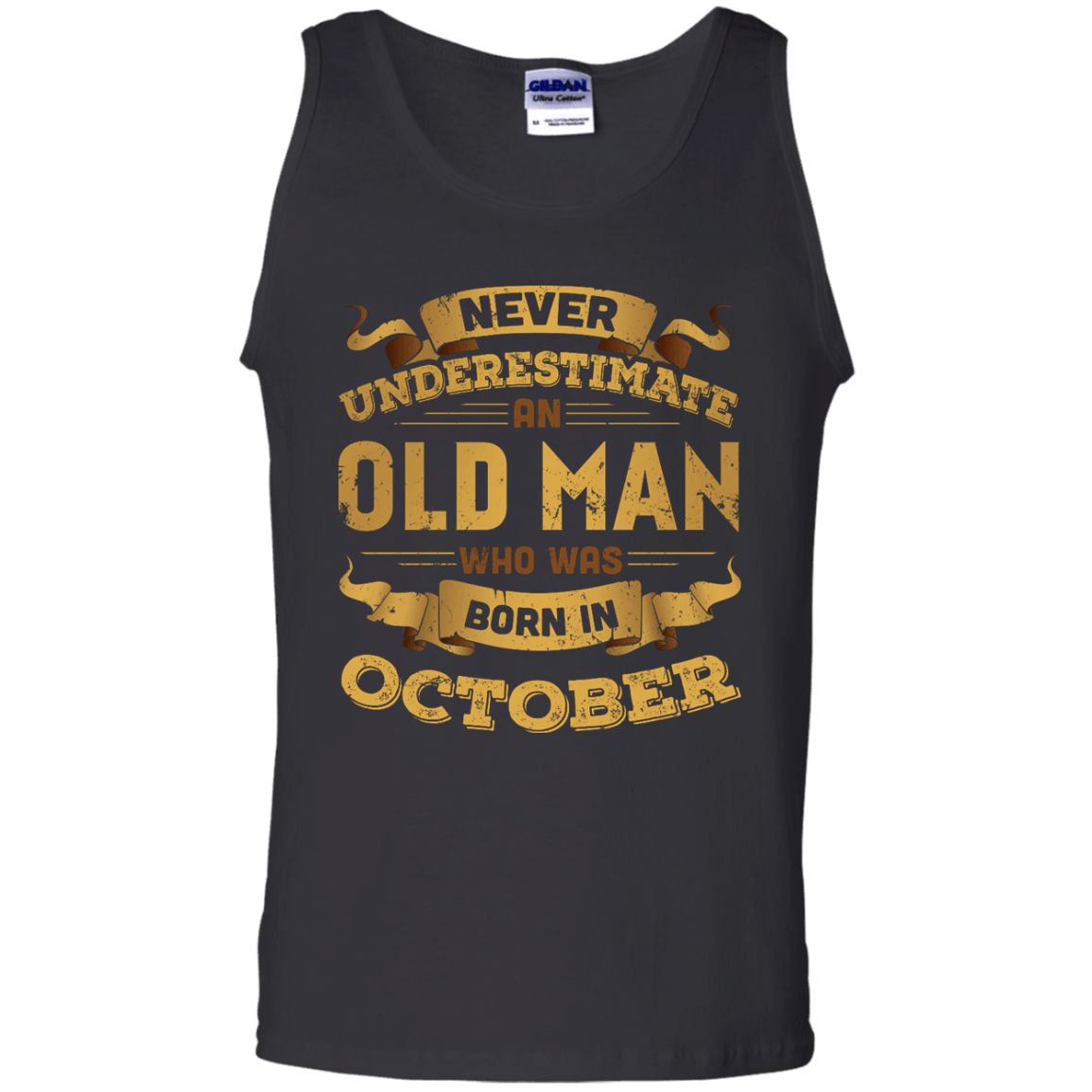 Never Underestimate An Old Man Who Was Born In October-T-Shirt & Hoodie-Unisex Tank-Black