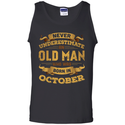 Never Underestimate An Old Man Who Was Born In October-T-Shirt & Hoodie-Unisex Tank-Black