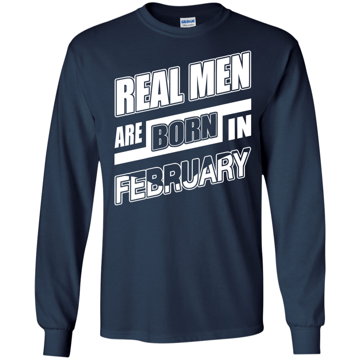 Real Men Are Born In February-T-Shirt & Hoodie-Long Sleeve T-Shirt-Navy