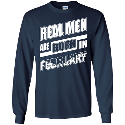 Real Men Are Born In February-T-Shirt & Hoodie-Long Sleeve T-Shirt-Navy