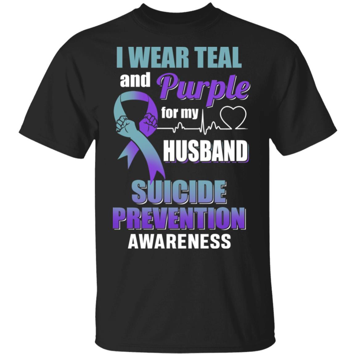 I Wear Teal And Purple For My Husband Suicide Prevention