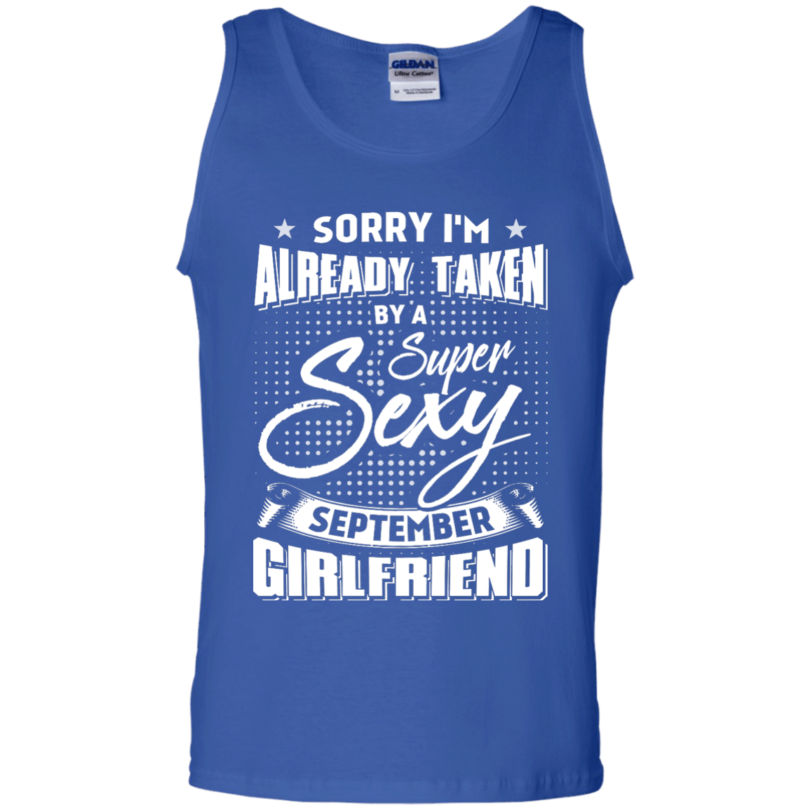Sorry I'm Already Taken By A Super Sexy September Girlfriend-T-Shirt & Hoodie-Unisex Tank-Royal
