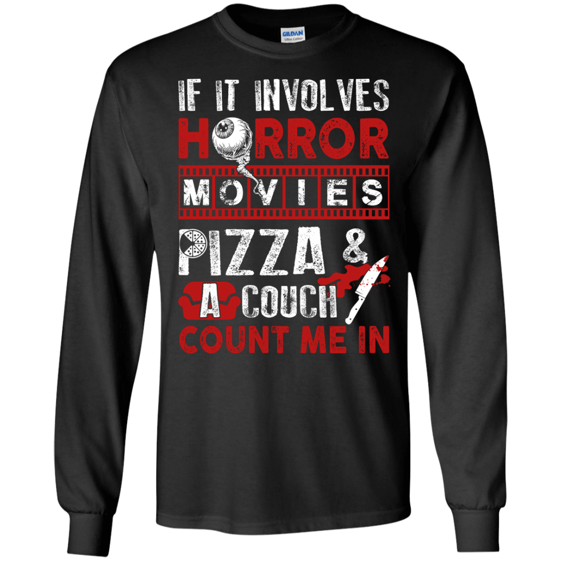 If It Involves Horror Movies, PIZZA, and a Couch Shirt-T-Shirt & Hoodie-Long Sleeve T-Shirt-Black