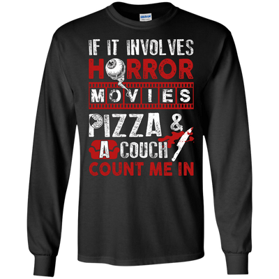 If It Involves Horror Movies, PIZZA, and a Couch Shirt-T-Shirt & Hoodie-Long Sleeve T-Shirt-Black