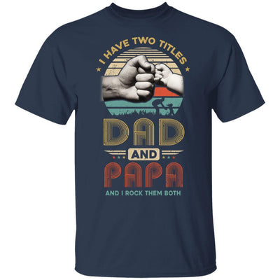 Vintage I Have Two Title Dad And Papa Funny Fathers Day-T-Shirt & Hoodie-Classic T-Shirt-Navy