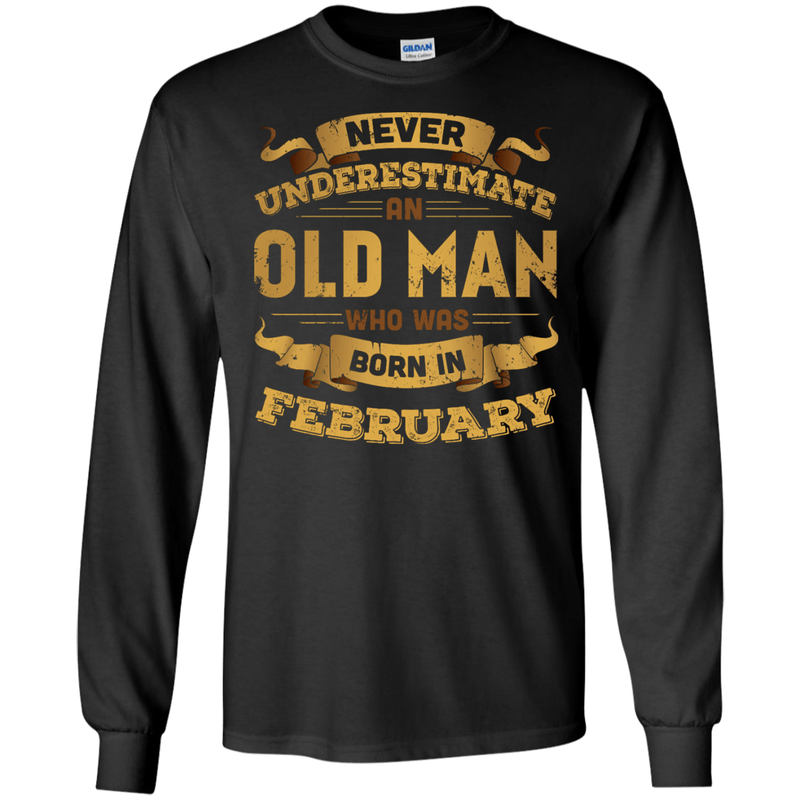 Never Underestimate An Old Man Who Was Born In February-T-Shirt & Hoodie-Long Sleeve T-Shirt-Black
