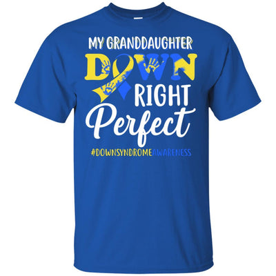 My Granddaughter Down Syndrome Awareness Down Right Perfect-T-Shirt & Hoodie-Classic T-Shirt-Royal