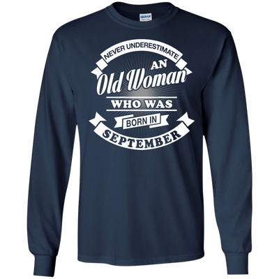 Never Underestimate An Old Woman Who Was Born In September-T-Shirt & Hoodie-Long Sleeve T-Shirt-Navy