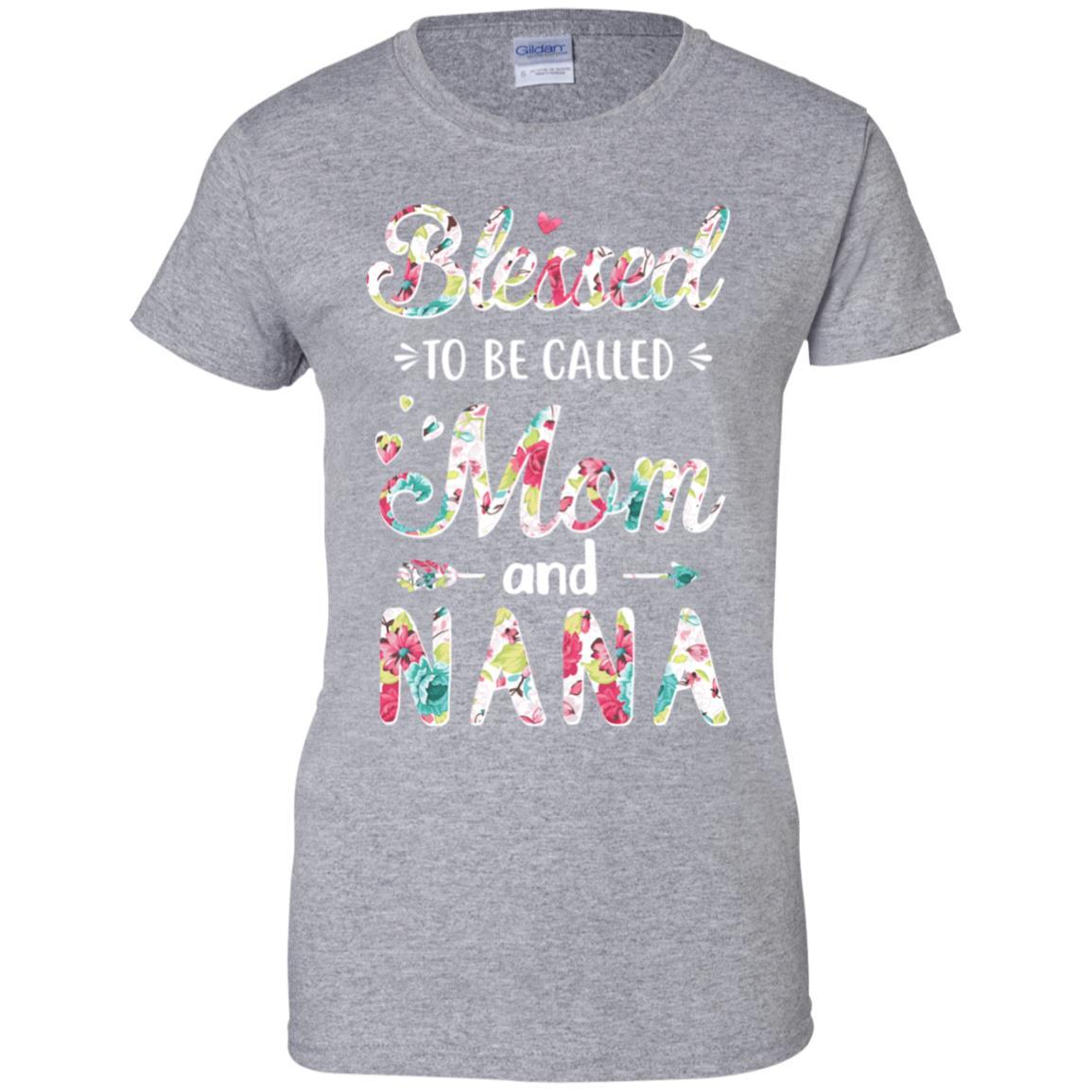Mothers Day Gifts Blessed To Be Called Mom And Nana-T-Shirt & Hoodie-Women's T-Shirt-Sport Grey