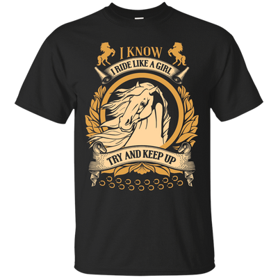 I Ride Like A Girl Try To Keep Up-T-Shirt & Hoodie-Classic T-Shirt-Black