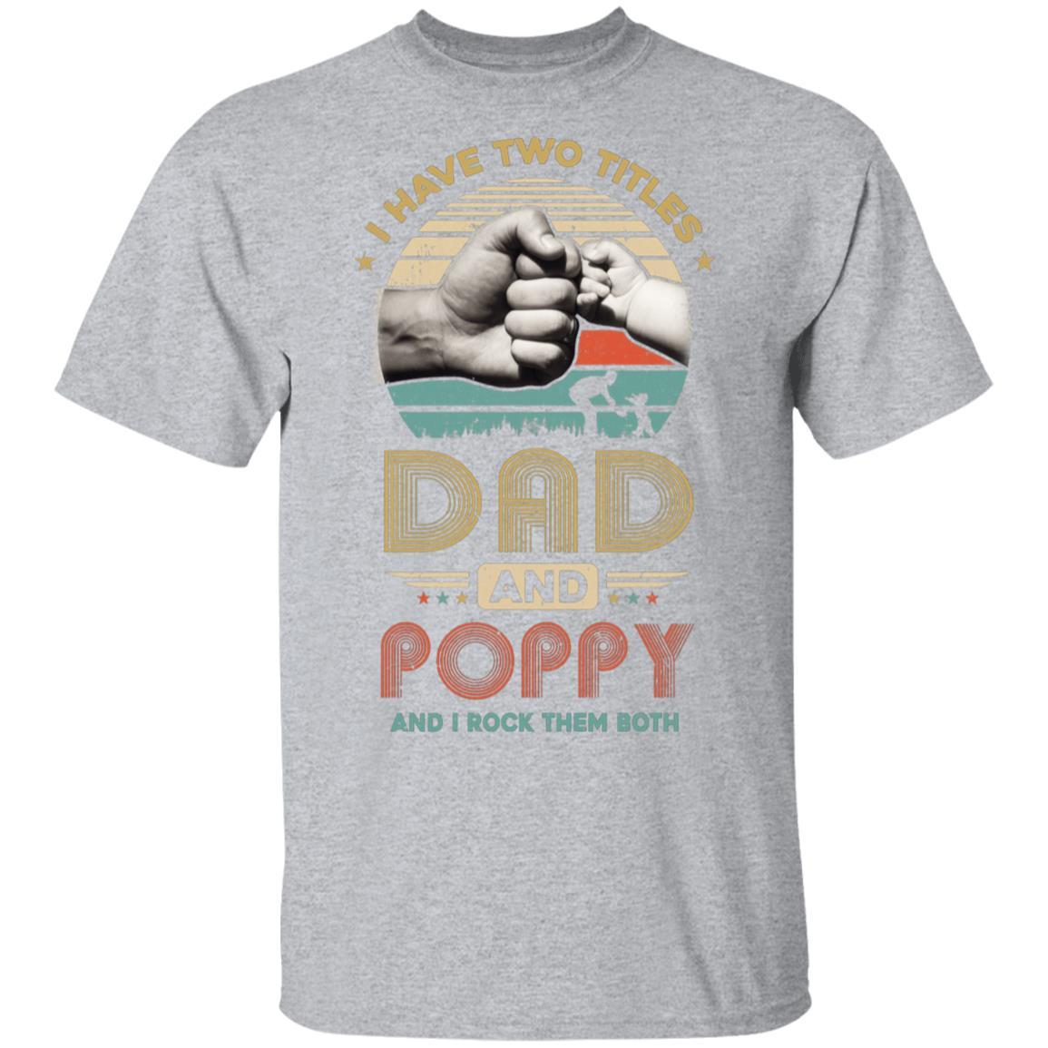 Vintage I Have Two Title Dad And Poppy Funny Fathers Day-T-Shirt & Hoodie-Classic T-Shirt-Sport Grey