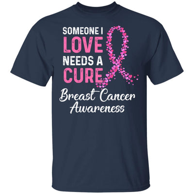 Someone I Love Needs Cure Breast Cancer Awareness Warrior-T-Shirt & Hoodie-Classic T-Shirt-Navy